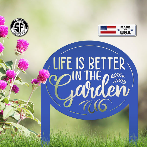 Life is Better in the Garden Metal Yard Stake, Garden Decor, Mother's Day Gift, Gift for the Gardner, Gift for Grandma