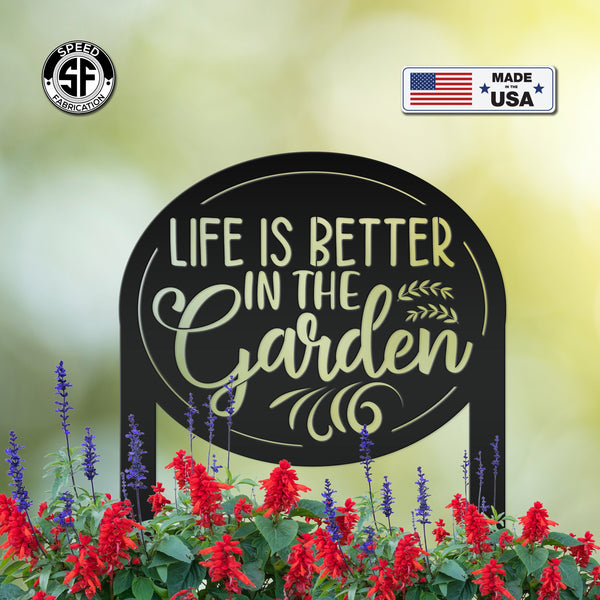 Life is Better in the Garden Metal Yard Stake, Garden Decor, Mother's Day Gift, Gift for the Gardner, Gift for Grandma