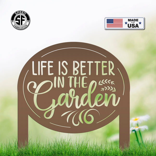 Life is Better in the Garden Metal Yard Stake, Garden Decor, Mother's Day Gift, Gift for the Gardner, Gift for Grandma