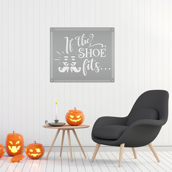 If the Shoe Fits Metal Sign - Halloween Decor