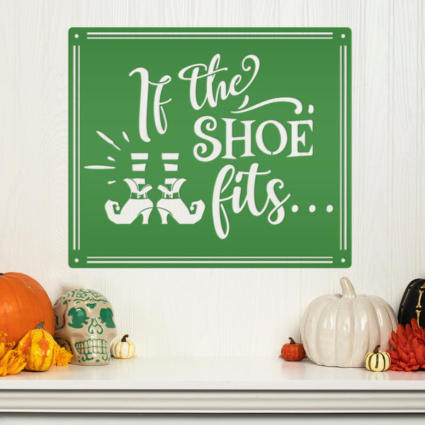 If the Shoe Fits Metal Sign - Halloween Decor